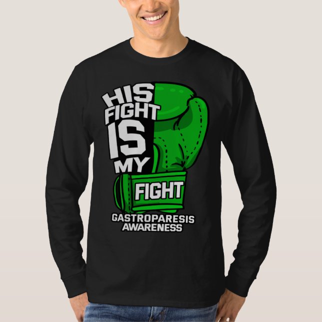 T-shirt His Fight Is My Fight Gastroparesis Awareness Gree (Devant)