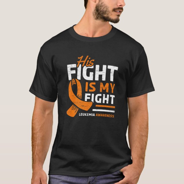 T-shirt His Fight is My Fight Leukemia Awareness Support (Devant)
