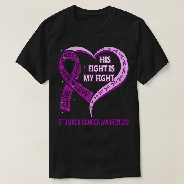 T-shirt His Fight Is My Fight Ribbon Heart Stomach Cancer  (Design devant)