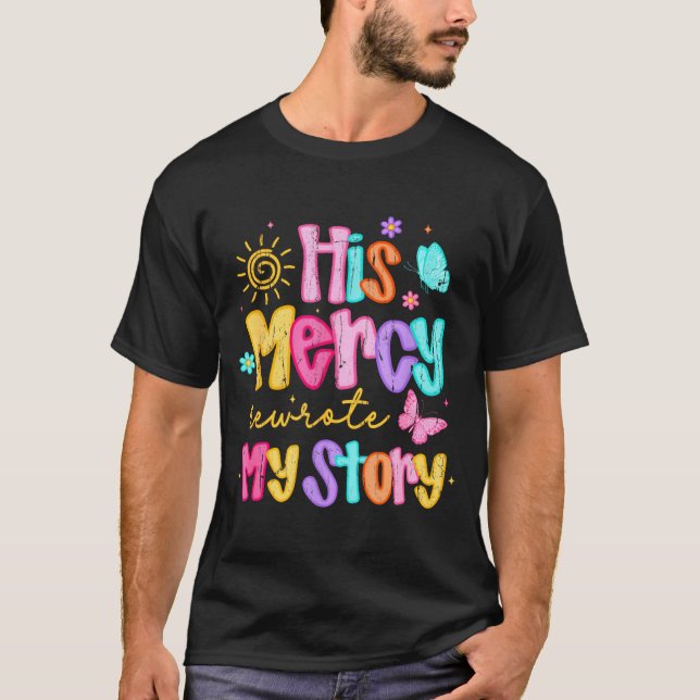 T-shirt His Mercy Rewrote My Story, Thankful, Fall Christi (Devant)