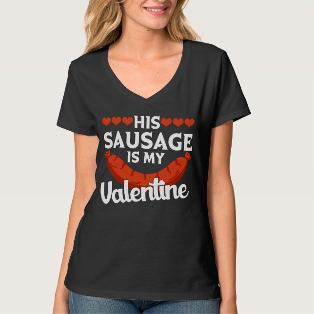 T-shirt His Sausage Is My Valentine  Valentine's Day Graph (Devant)