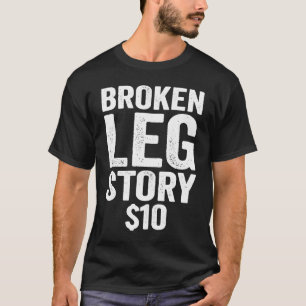 T-shirt Histoire de jambe cassée