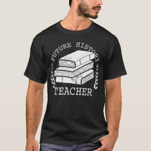 T-shirt Histoire de l'avenir Enseignant Diplôme d'études