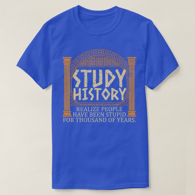 T-shirt Histoire De L'Étude Réaliser Que Les Gens Ont Été  (Design devant)