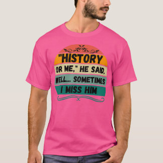 T-shirt Histoire Design Vêtements amp Accessoires Il A Dit