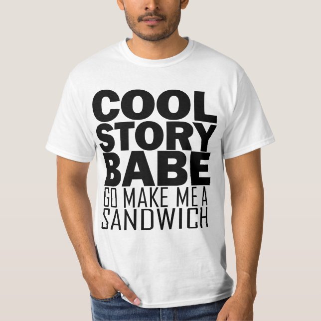 T-shirt Histoire fraîche, bébé. Va maintenant me fait une (Devant)