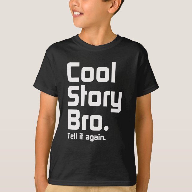 T-shirt Histoire fraîche Bro. Dites-le encore. 5 (Devant)