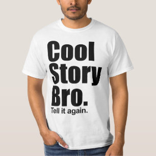 T-shirt Histoire fraîche Bro. Dites-le encore. Chemise
