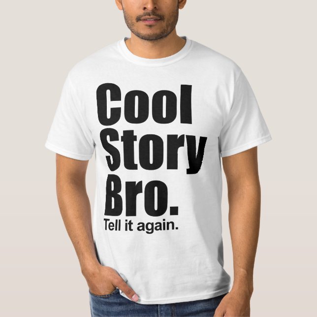 T-shirt Histoire fraîche Bro. Dites-le encore. Chemise (Devant)
