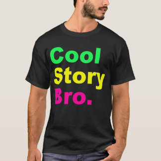 T-shirt Histoire fraîche Bro fort