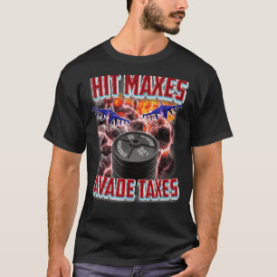 T-shirt Hit Maxes Evasion Taxes Poids Lifting