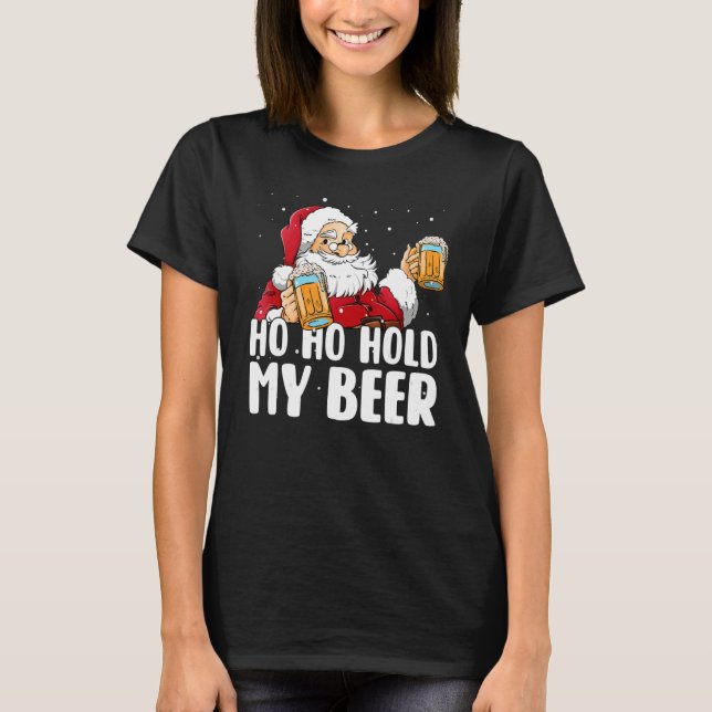T-shirt Ho Ho Hold My Beer Santa Claus Merry Christmas 202 (Devant)
