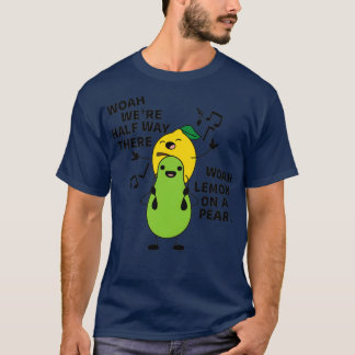 T-SHIRT HOAH ÉTAIT À MI-CHEMIN LÀ-BAS LEMON DE BOIS SUR UN