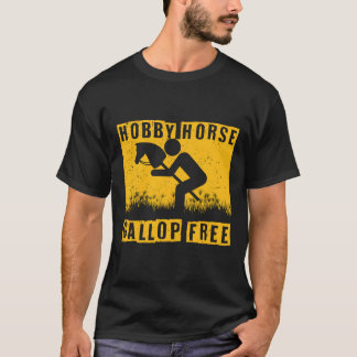 T-shirt Hobby Horsing Hobby cheval Gallop Free friend