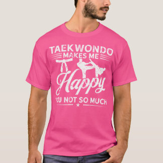 T-shirt Hobby Rend Heureux Vous Peu Taekwondo
