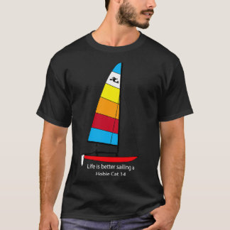 T-shirt Hobie 14 Voilier Life est mieux naviguer un Hobie 