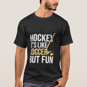 T-shirt Hockey C'est comme le football mais amusant athlèt