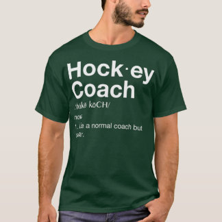 T-shirt Hockey Coach Fun Sport Coaching Definition