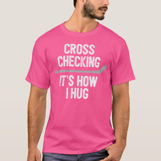 T-shirt Hockey Cross Checking C'Est Comme Ça Que Je Serre