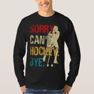 T-shirt Hockey drôle désolé ne peut pas hockey au revoir R