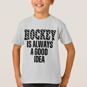 T-Shirt HOCKEY EST TOUJOURS UNE BONNE IDÉE