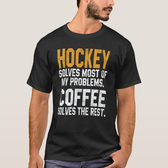 T-shirt Hockey Solves My Problems Coffee   Gameday Ice Hoc (Devant)