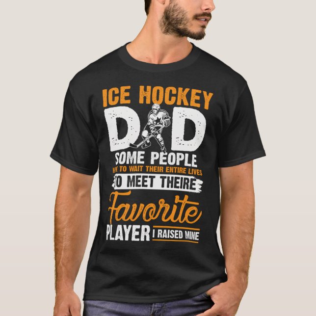 T-shirt Hockey sur glace Papa J'Ai Élevé Mon Joueur favori (Devant)