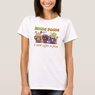 T-shirt Hocus Pocus - J'Ai Besoin De Café Pour Me Concentr