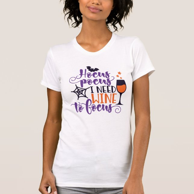 T-shirt Hocus Pocus J'ai besoin de vin pour concentrer les (Devant)
