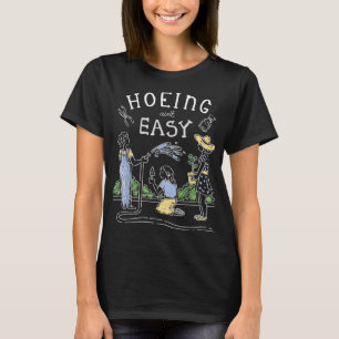 T-shirt Hoeing Ain't Easy Funny Garden Gardening