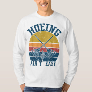 T-shirt Hoeing Ain't Easy Funny Summer Vegetable Garden