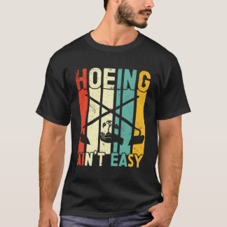 T-shirt Hoeing N'Est Pas Facile Jardiner Plante fermier