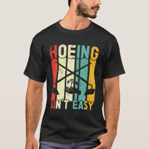 T-shirt Hoeing N'Est Pas Facile Jardiner Plante fermier