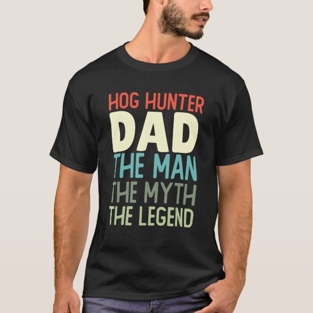 T-shirt Hog Hunter Dad Pig Hunting Huntsman Father  Wild B (Devant)