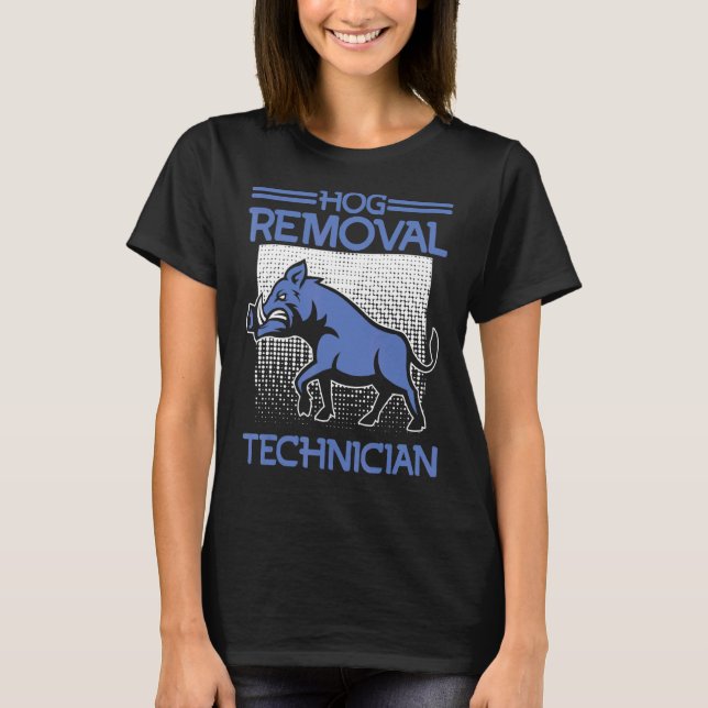 T-shirt Hog Removal Technician Boar Hunting Pig Hog Hunter (Devant)