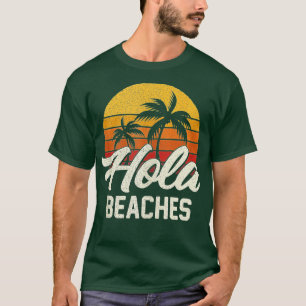 T-shirt Hola Beaches Funny Beach Summer Trip Family Vacati
