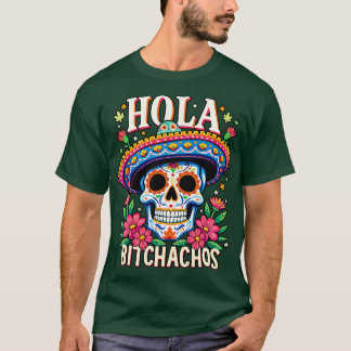 T-shirt hola bitchachos indépendencia de Mexico