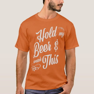 T-shirt Hold My Beer amp Montre ceci