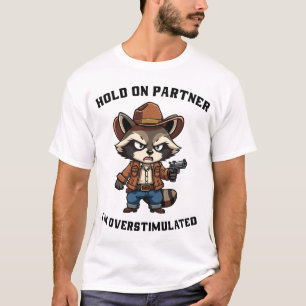 T-shirt hold-on-partner-i'm-overstimulated