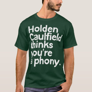 T-shirt Holden Caulfield pense que vous êtes un bidon 1