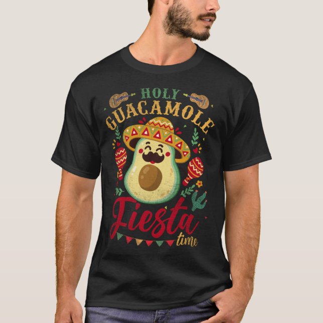 T-shirt Holy Guacamole Its Fiesta Time Cinco De Mayo Mexic (Devant)