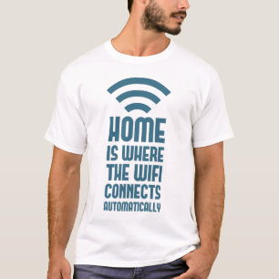 T-shirt Home Est L'Emplacement Où Le WIFI Se Connecte Auto