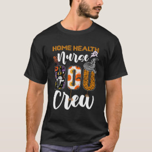 T-shirt Home Health Nurse Boo Crew Fun RN Halloween Matchi