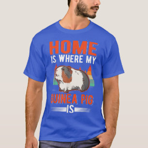 T-shirt Home Is Where My Guinea Pig Is Guinea Pig 2722 