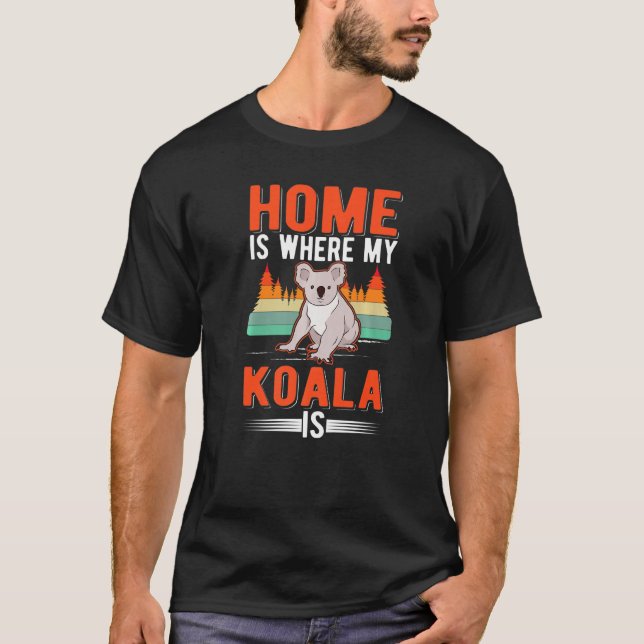T-shirt Home Is Where My Koala Is Koala (Devant)