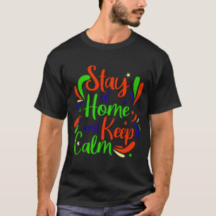 T-shirt home safe calm quotes