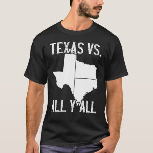 T-shirt Home State Texas Pride Texas Vs All Y'All