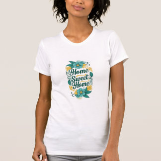T-shirt Home Sweet Home : Confort et chaleur