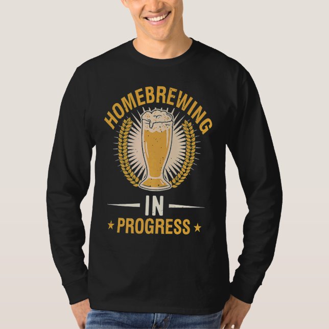 T-shirt Homebrewing In Progress Beer Brewing Alcohol Drink (Devant)