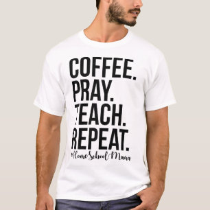 T-shirt Homeschool Maman Café Prière Enseigner Répéter Cad